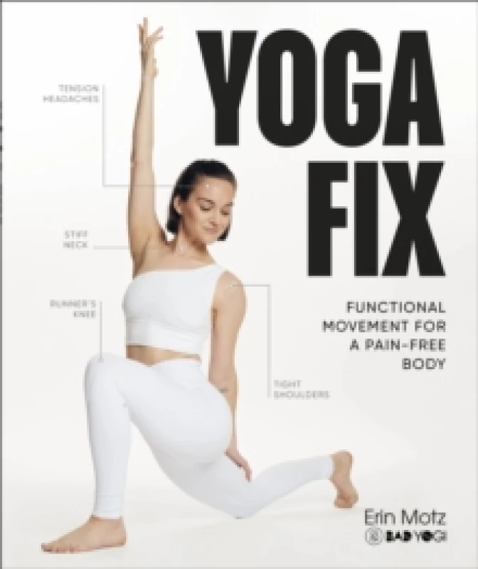 Image of Yoga Fix : Functional Movement for a Pain-Free Body Paperback / softback