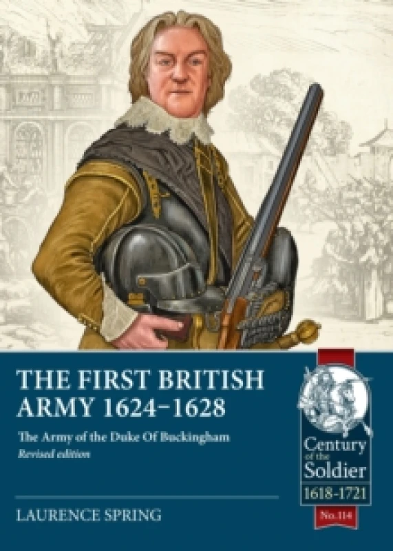 Image of The First British Army 1624-1628 : The Army of the Duke Of Buckingham Paperback / softback