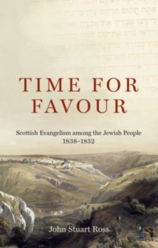 Image of Time for Favour : Scottish Evangelism among theAJewish People: 1838-1852 Paperback / softback
