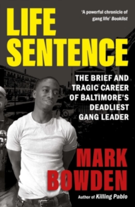 Image of Life Sentence : The Brief and Tragic Career of Baltimores Deadliest Gang Leader Paperback / softback