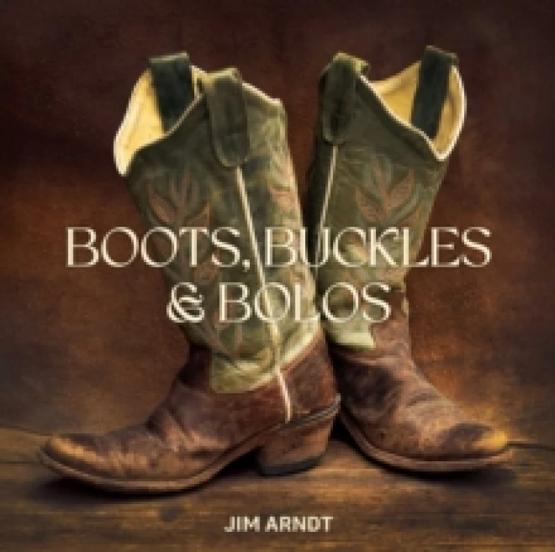 Image of Boots, Buckles & Bolos Hardback
