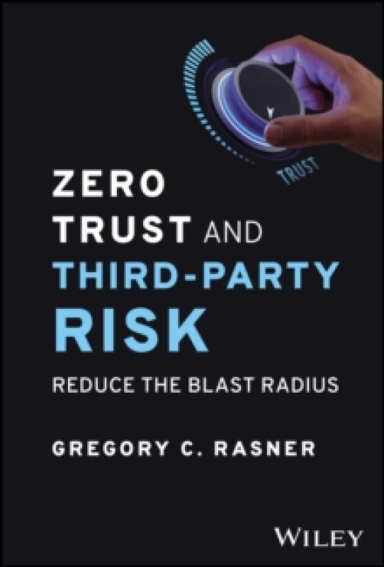 Image of Zero Trust and Third-Party Risk : Reduce the Blast Radius Hardback