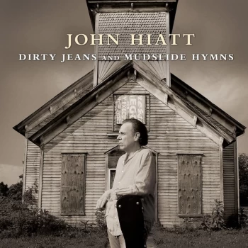 Image of John Hiatt - Dirty Jeans And Mudslide Hymns Vinyl