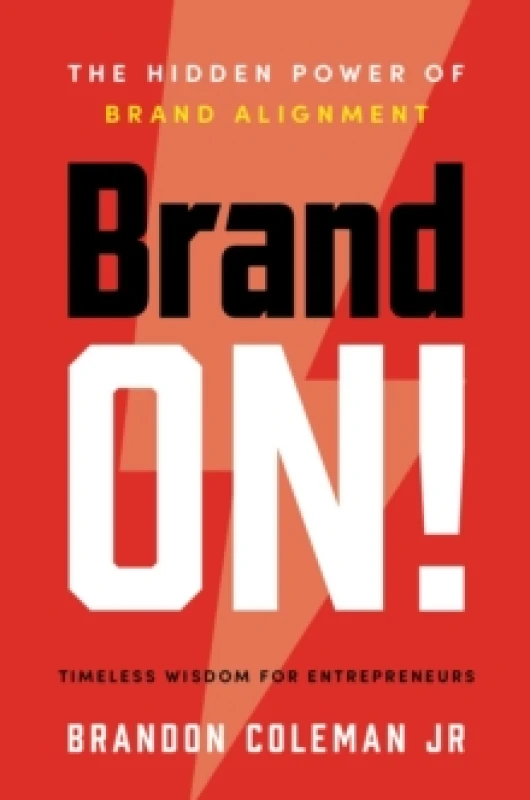 Image of Brand On! : The Hidden Power of Brand Alignment Hardback