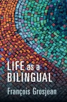 Image of Life as a Bilingual : Knowing and Using Two or More Languages