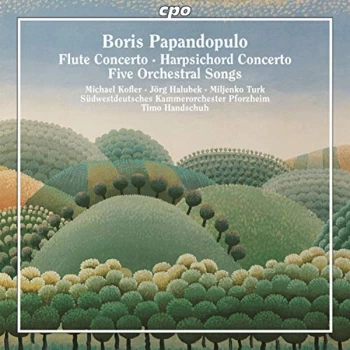 Image of Michael Martin Kofler - Boris Papandopulo: Flute Concerto/Harpsichord Concerto/... CD