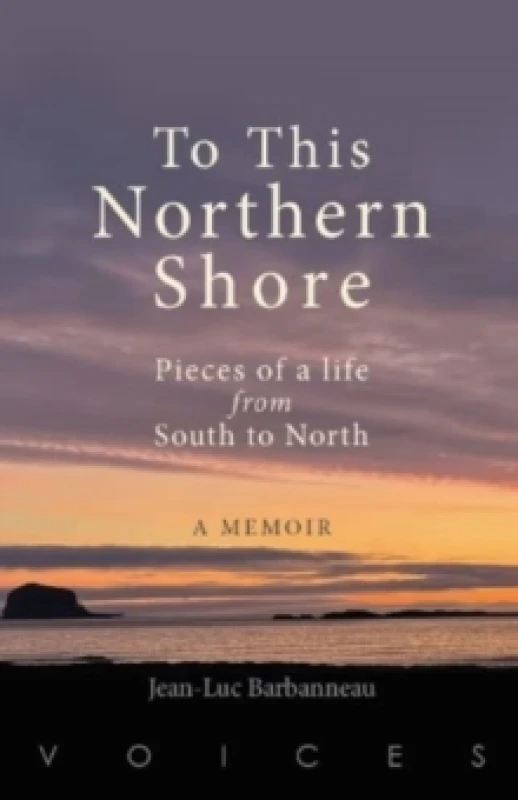 Image of To this Northern Shore : Pieces of a life from South to North Paperback / softback