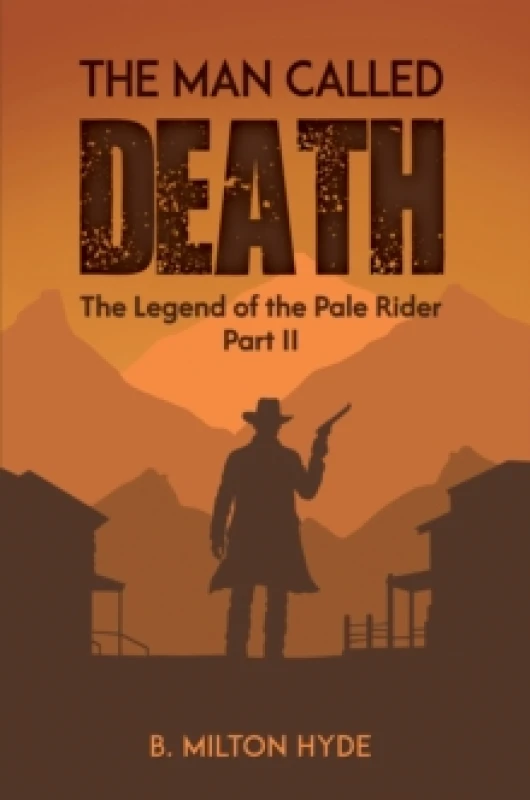 Image of The Man Called Death : The Legend of the Pale Rider Part II Paperback / softback
