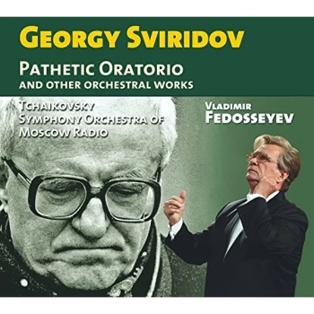Image of G. Sviridov - Georgy Sviridov: Pathetic Oratorio and Other Orchestral Works CD