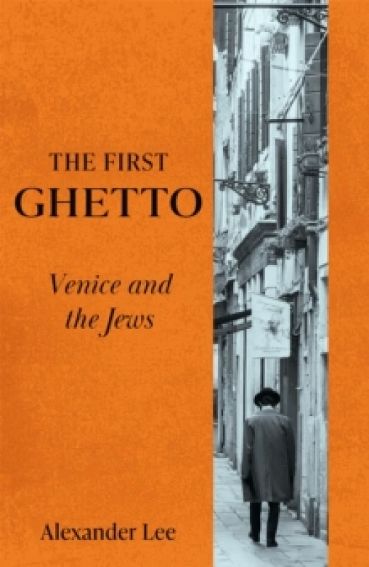 Image of The First Ghetto : Venice and the Jews Hardback