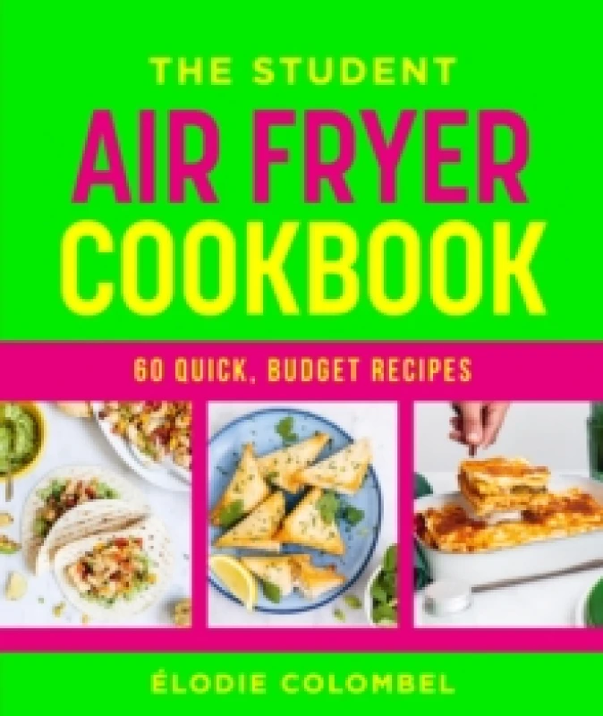 Image of The Student Air Fryer Cookbook : 60 quick, budget recipes Paperback / softback