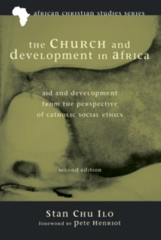 Image of The Church and Development in Africa, Second Edition : Aid and Development from the Perspective of Catholic Social Ethics Paperback / softback