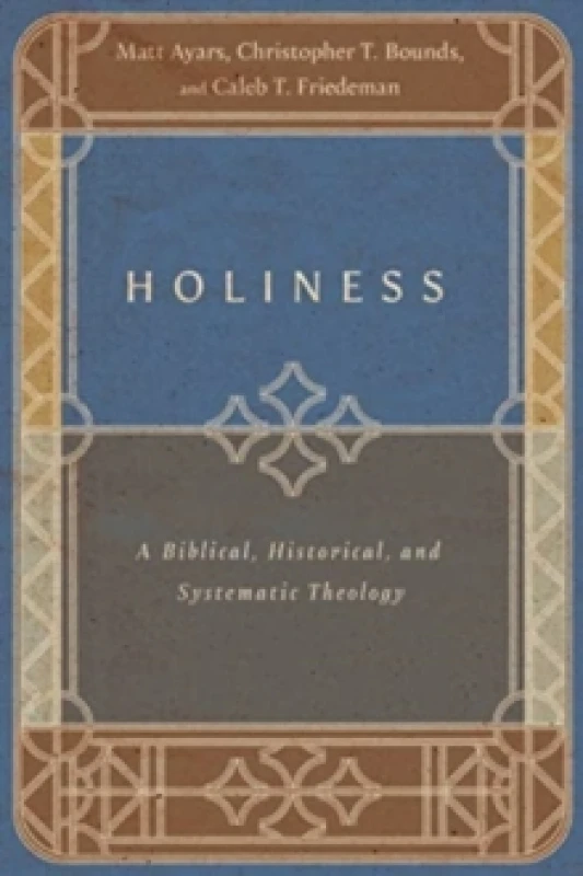 Image of Holiness A Biblical, Historical, and Systematic Theology Paperback / softback