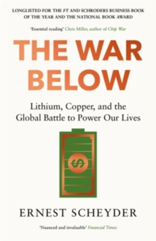 Image of The War Below: AS HEARD ON BBC RADIO 4 TODAY : Lithium, copper, and the global battle to power our lives Paperback / softback
