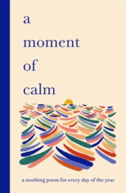 Image of A Moment of Calm : A soothing poem for every day of the year Hardback