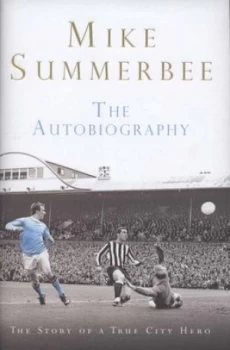 Image of Mike Summerbee by Mike Summerbee Hardback