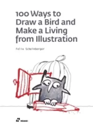 Image of 100 ways to draw a bird and make a living from illustration