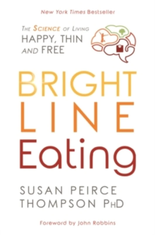 Image of Bright Line Eating : The Science of Living Happy, Thin, and Free Paperback / softback