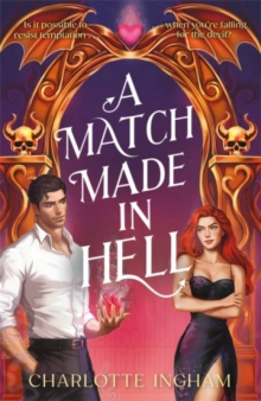 Image of A Match Made in Hell : Is it possible to resist temptation when you're falling for the devil? Paperback / softback