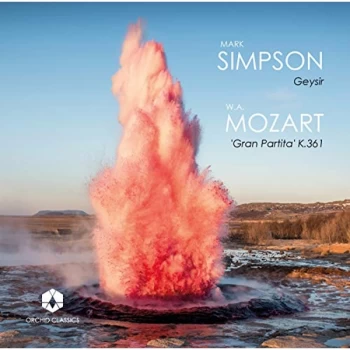Image of Mark Simpson - Mark Simpson: Geysir/W.A. Mozart: 'Gran Partita' K.361 CD