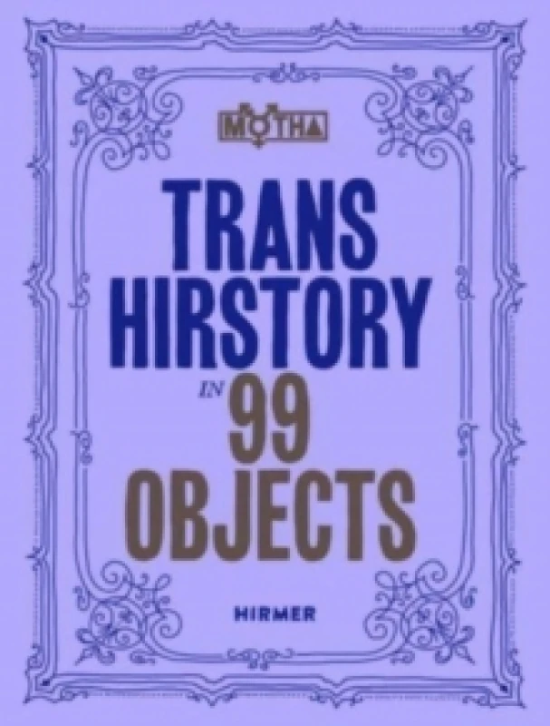 Image of Trans Hirstory in 99 Objects Paperback / softback