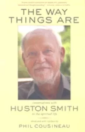 Image of way things are conversations with huston smith on the spiritual life