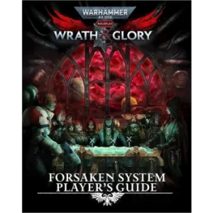 Image of Wrath & Glory: Forsaken System Players Guide: Warhammer 40000 Roleplay RPG