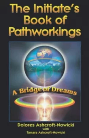 Image of The initiates book of pathworkings by Dolores Ashcroft-Nowicki
