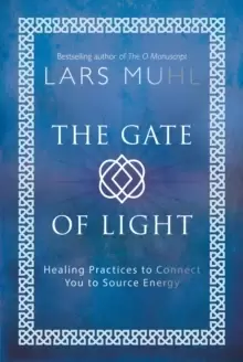 Image of The Gate of Light : Healing Practices to Connect You to Source Energy