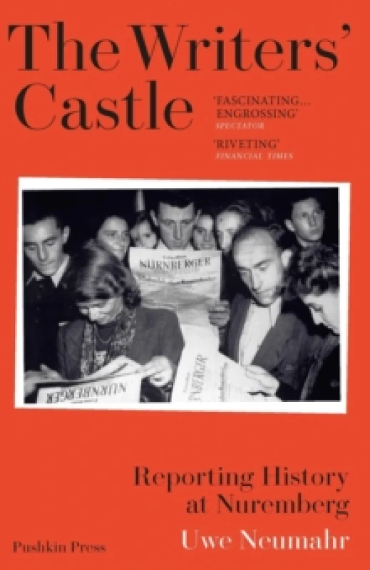 Image of The Writers' Castle : Reporting History at Nuremberg Paperback / softback