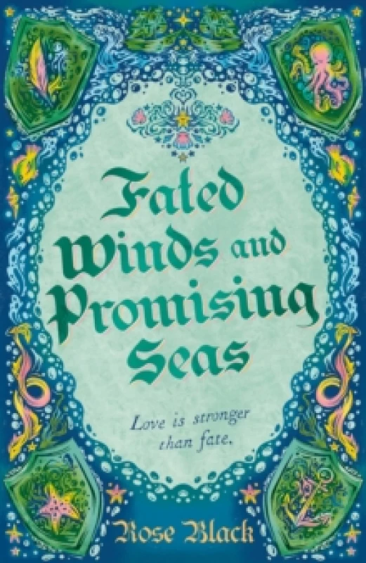 Image of Fated Winds and Promising Seas : A tender-hearted tale of forging fates, fantastic creatures, and found family Hardback