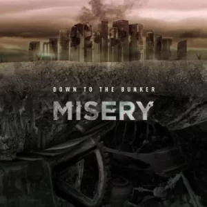 Image of Misery by Down to the Bunker CD Album