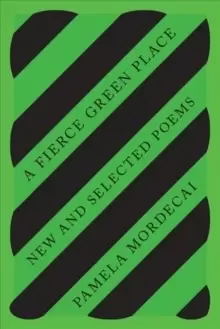 Image of A Fierce Green Place : New and Selected Poems