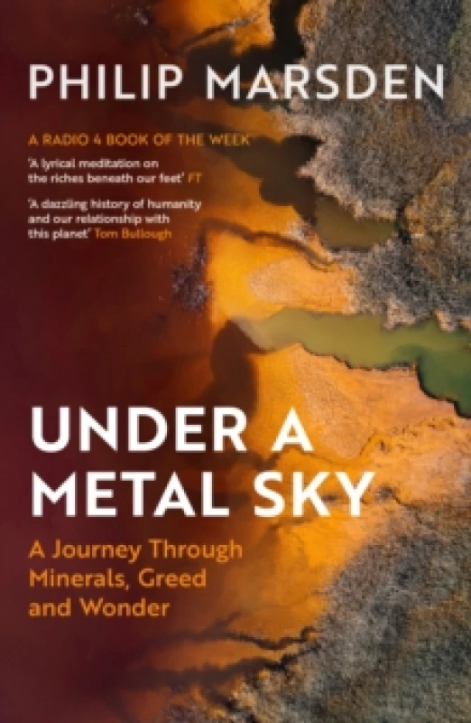 Image of Under a Metal Sky : A Journey Through Minerals, Greed and Wonder Paperback / softback