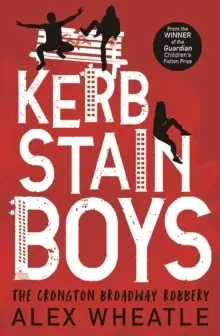 Image of Kerb-Stain Boys : The Crongton Broadway Robbery