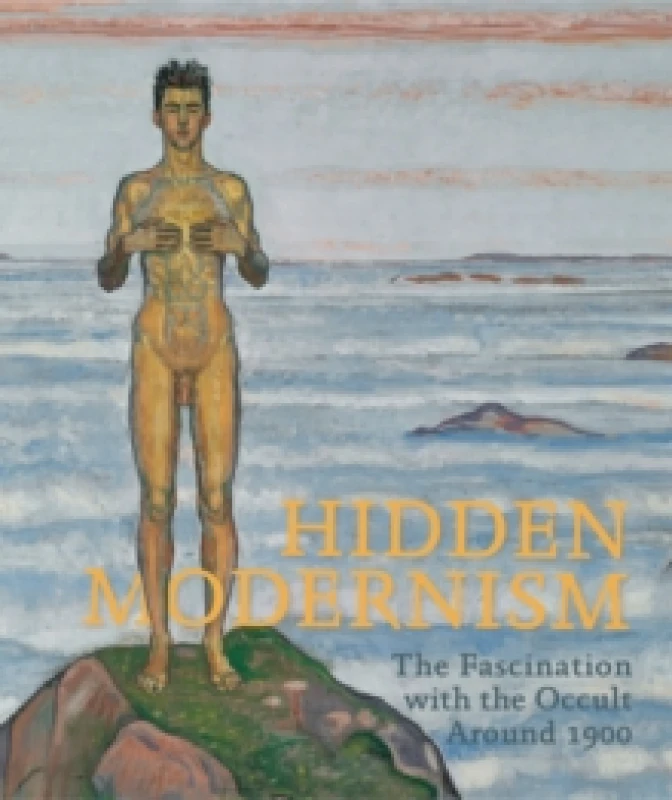 Image of Hidden Modernism : The Fascination with the Occult Around 1900 Hardback
