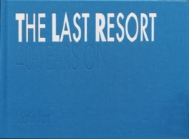 Image of The Last Resort: Forty Years On Hardback