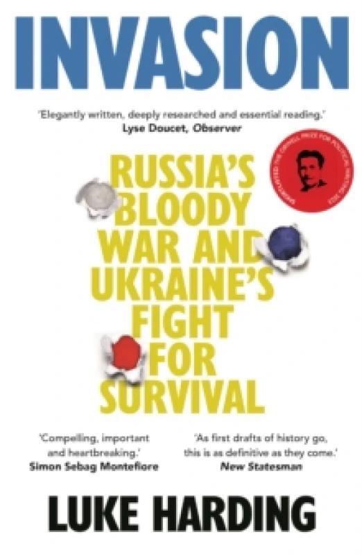 Image of Invasion : Russias Bloody War and Ukraines Fight for Survival Paperback / softback