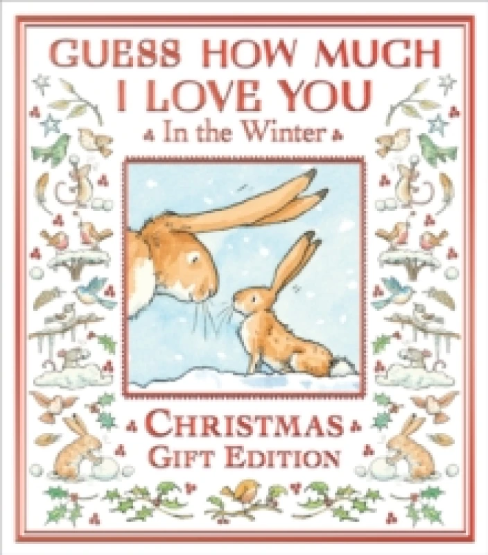 Image of Guess How Much I Love You in the Winter : The perfect present for all ages, a snowy picture book featuring the bestselling and beloved Guess How Much