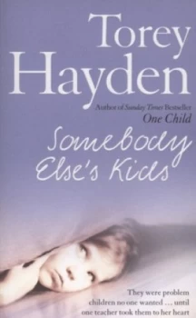 Image of Somebody Elses Kids by Torey Hayden Paperback