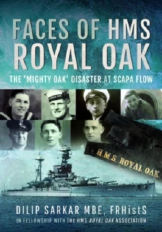 Image of Faces of HMS Royal Oak : The 'Mighty Oak' Disaster at Scapa Flow Hardback