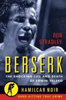 Image of Berserk : The Shocking Life and Death of Edwin Valero