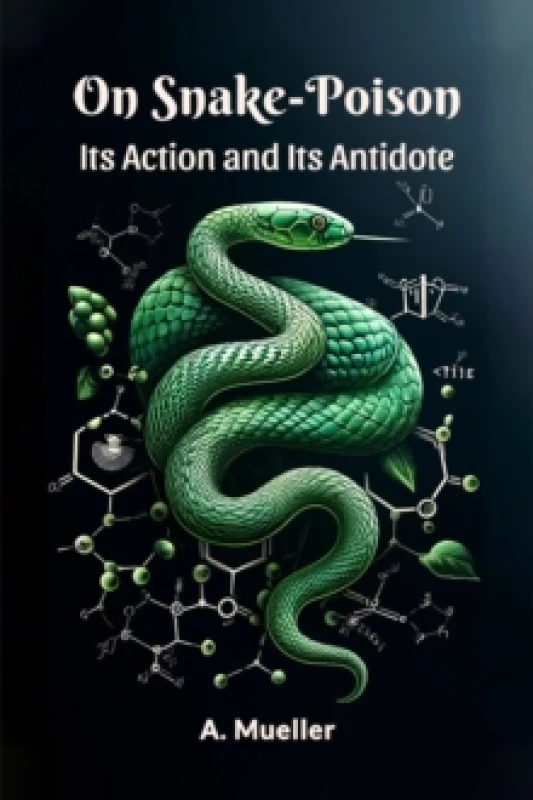 Image of On Snake-PoisonIts Action and Its Antidote (Edition2024) Paperback / softback