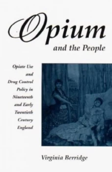 Image of Opium and the People by Virginia Berridge Paperback