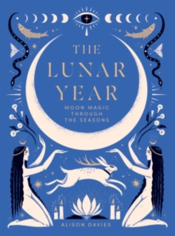 Image of The Lunar Year : Moon Magic Through the Seasons Hardback