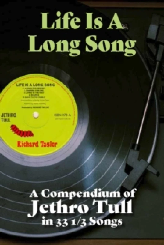 Image of Life Is A Long Song : A Compendium of Jethro Tull in 33 1/3 Songs Paperback / softback