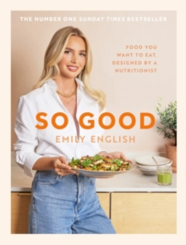 Image of So Good : Food you want to eat, designed by a nutritionist Hardback