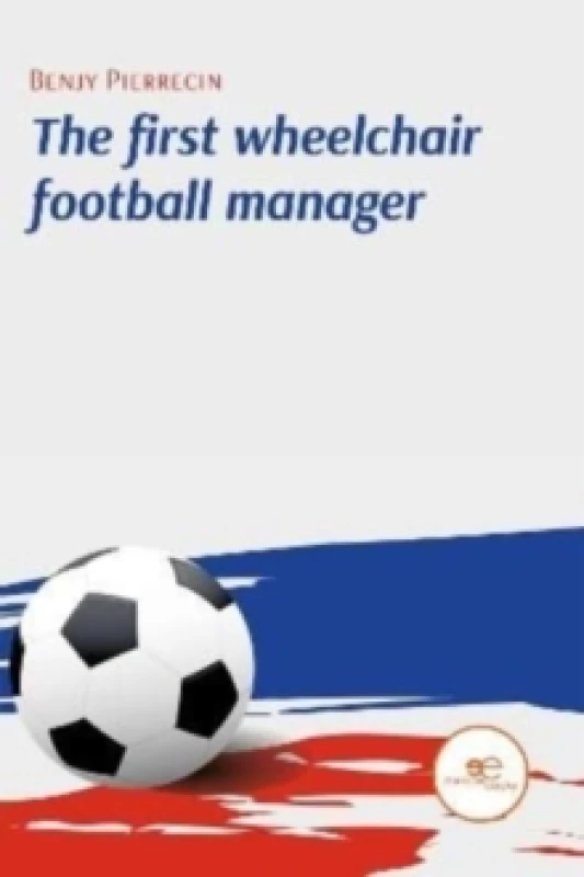 Image of THE FIRST WHEELCHAIR FOOTBALL MANAGER Paperback / softback