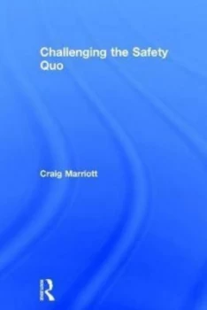 Image of Challenging the Safety Quo by Craig Marriott Book