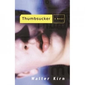 Image of Thumbsucker by Walter Kirn Paperback